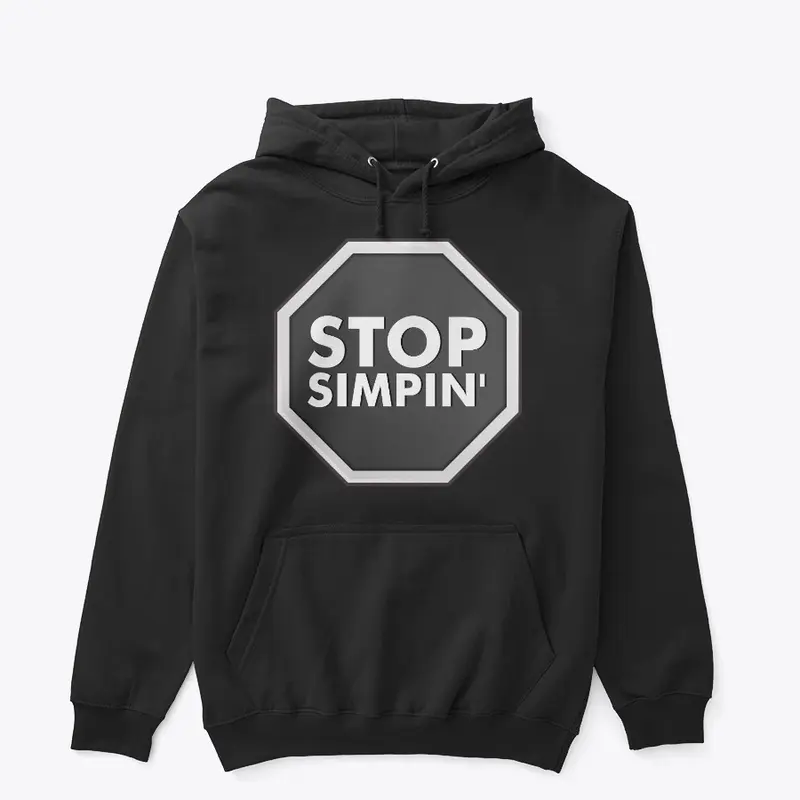 Stop Simpin' Black Stop Sign