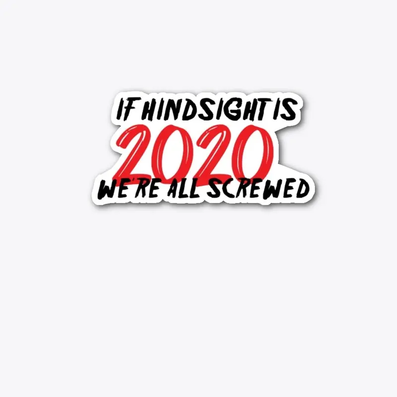 If Hindsight is 2020