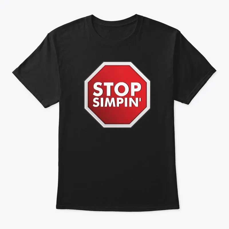 Stop Simpin' Red Stop Sign